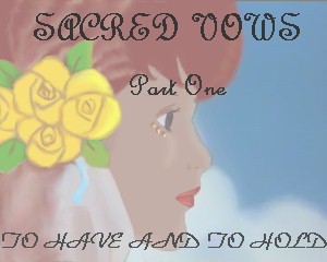 Sacred Vows I: To Have And To Hold