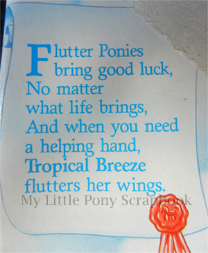"Flutter Ponies bring good
          luck, No matter what life brings, And when you need a helping
          hand, Tropical Breeze flutters her wings."
